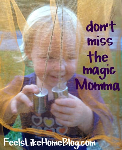 Don\’t Miss the Magic, Momma