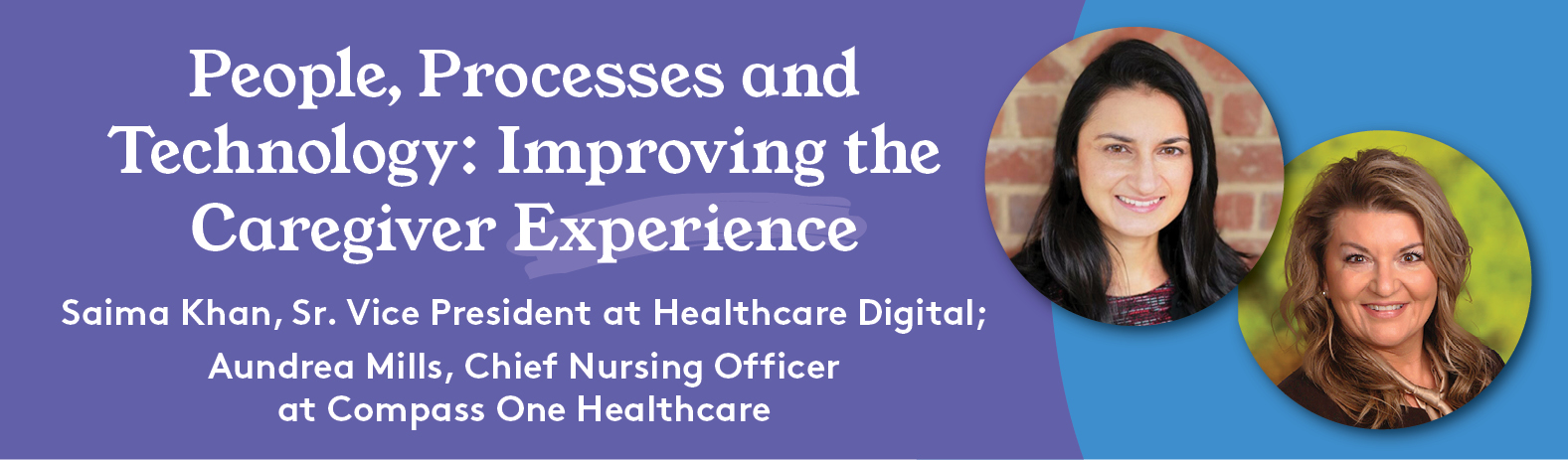People, Processes and Technology: Improving the Caregiver Experience